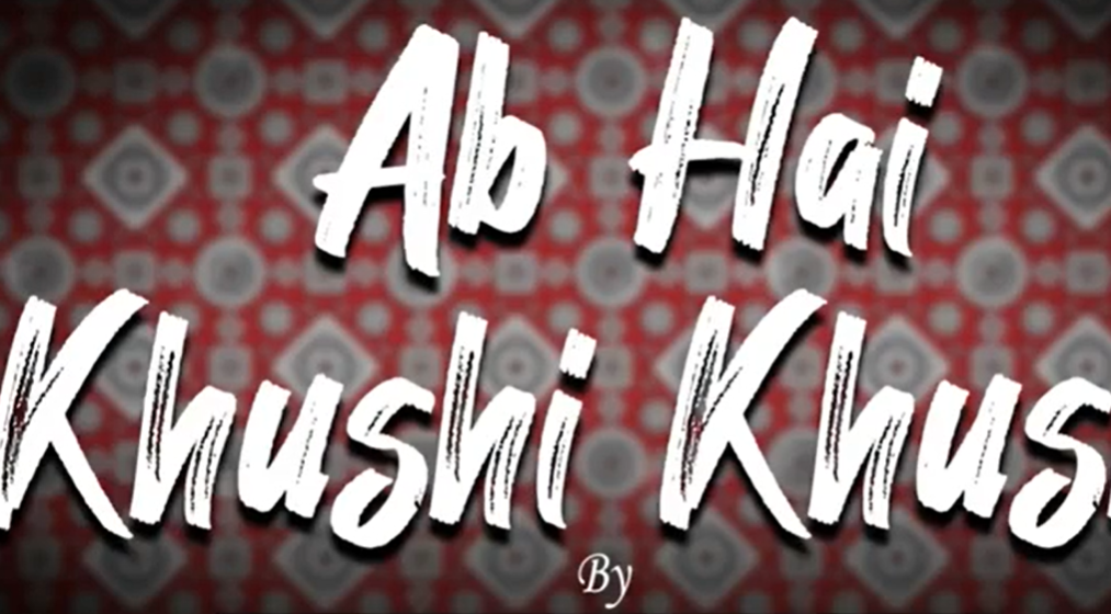 Ab Hai Khushi Khushi – Ustad Muhammad Juman